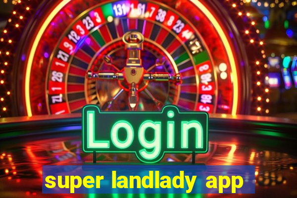 super landlady app